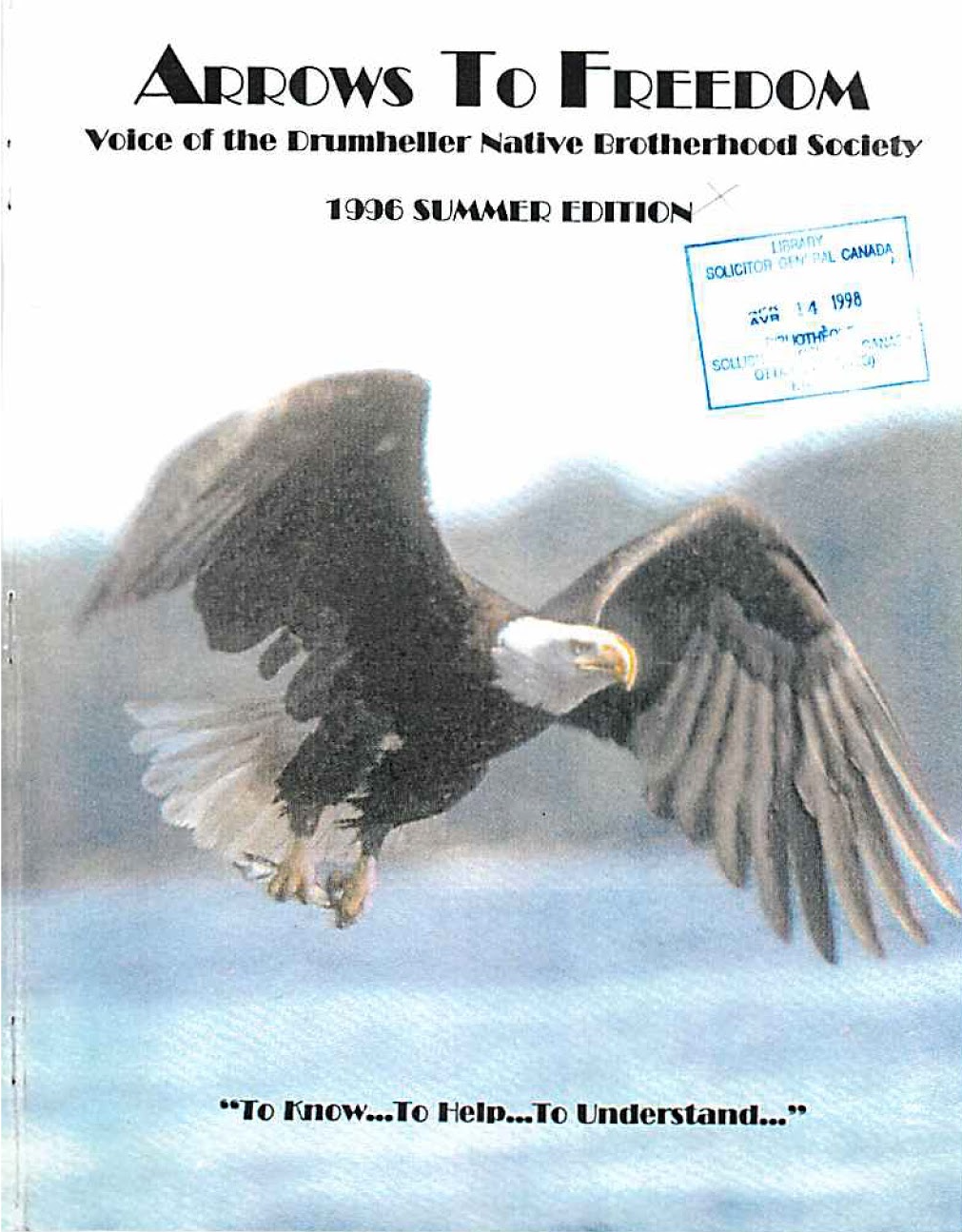 The cover of Arrows to Freedom (1996), the newsletter of the Drumheller Native Brotherhood Society. There is a photography of an eagle with mountains and water in the background. The title of the newsletter is at the top of the image.